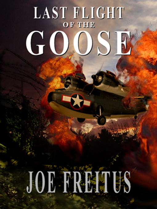Title details for Last Flight of the Goose by Joe Freitus - Available